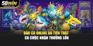 Bắn Cá Online Ăn Tiền Thật - Cá Cược Nhận Thưởng Lớn