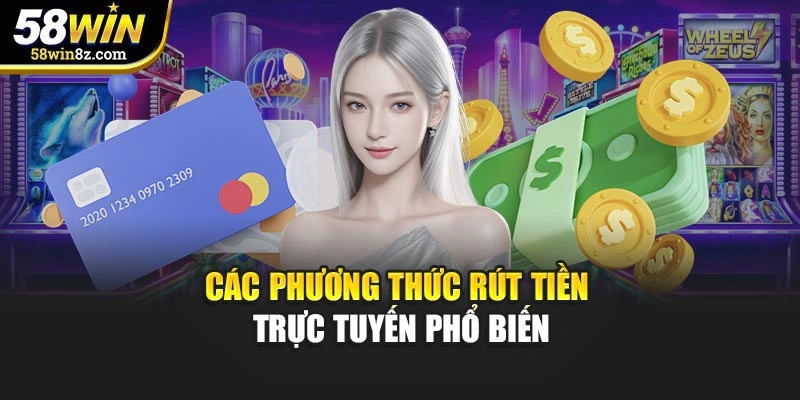 Các phương thức rút tiền trực tuyến phổ biến