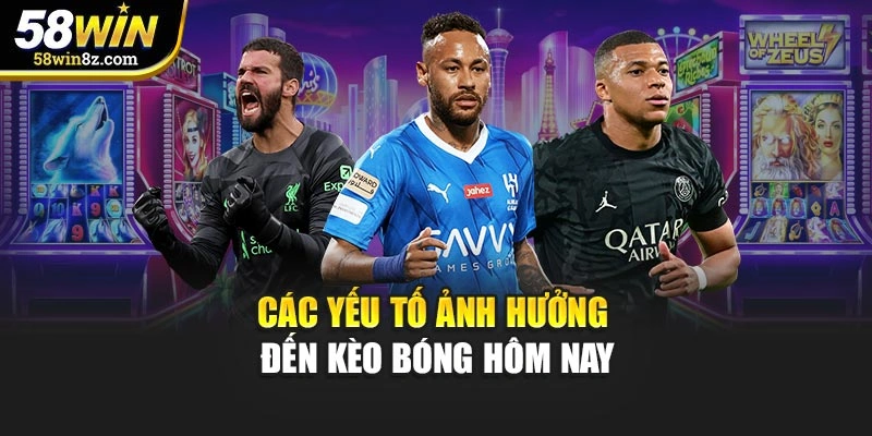 Các yếu tố ảnh hưởng đến kèo bóng hôm nay