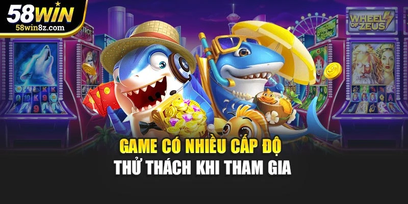 Game có nhiều cấp độ thử thách khi tham gia