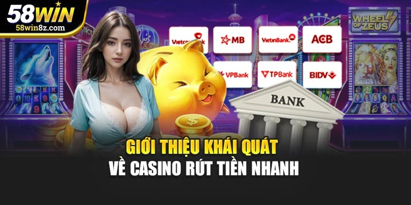 Giới thiệu khái quát về casino rút tiền nhanh