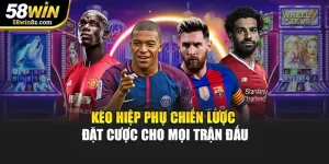 Kèo Hiệp Phụ - Chiến Lược Đặt Cược Cho Mọi Trận Đấu