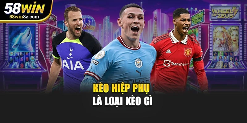 Kèo hiệp phụ là loại kèo gì