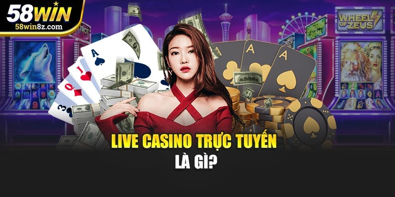 Live casino trực tuyến là gì