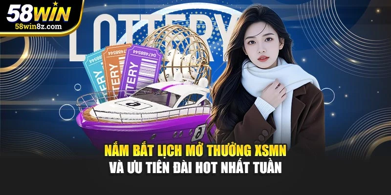 Nắm bắt lịch mở thưởng XSMN và ưu tiên đài hot nhất tuần