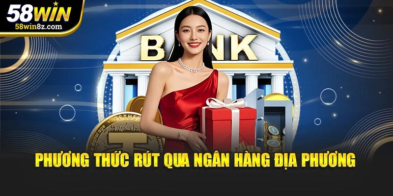 Phương thức rút qua ngân hàng địa phương