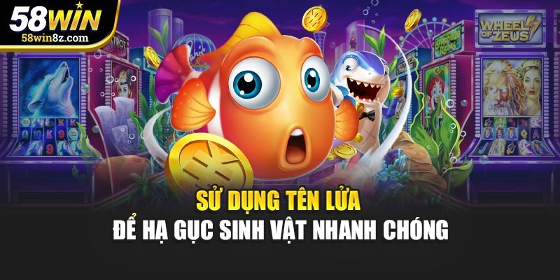 Sử dụng tên lửa để hạ gục sinh vật nhanh chóng