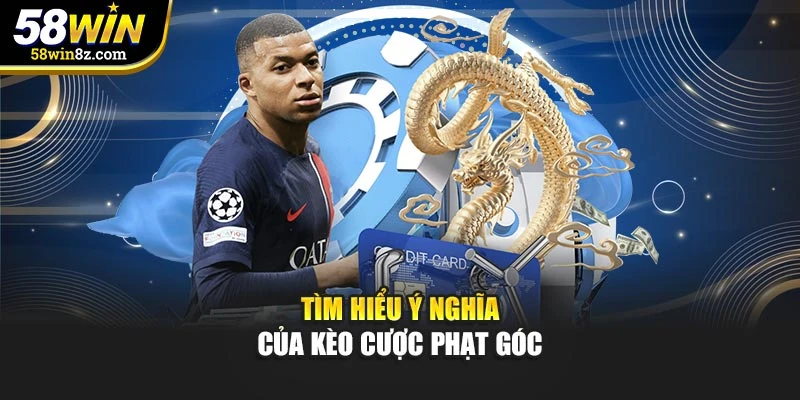 Tìm hiểu ý nghĩa của kèo cược phạt góc