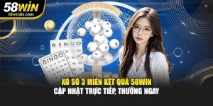 Xổ Số 3 Miền Kết Quả 58WIN – Cập Nhật Trực Tiếp, Thưởng Ngay