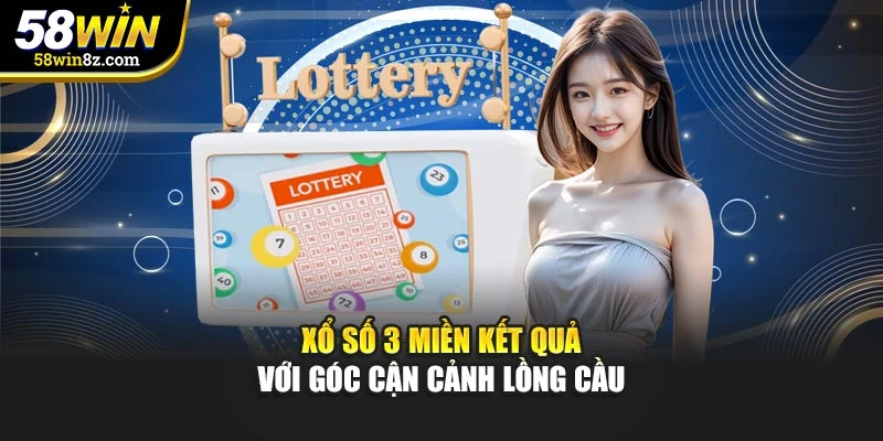 Xổ số 3 miền kết quả với góc cận cảnh lồng cầu